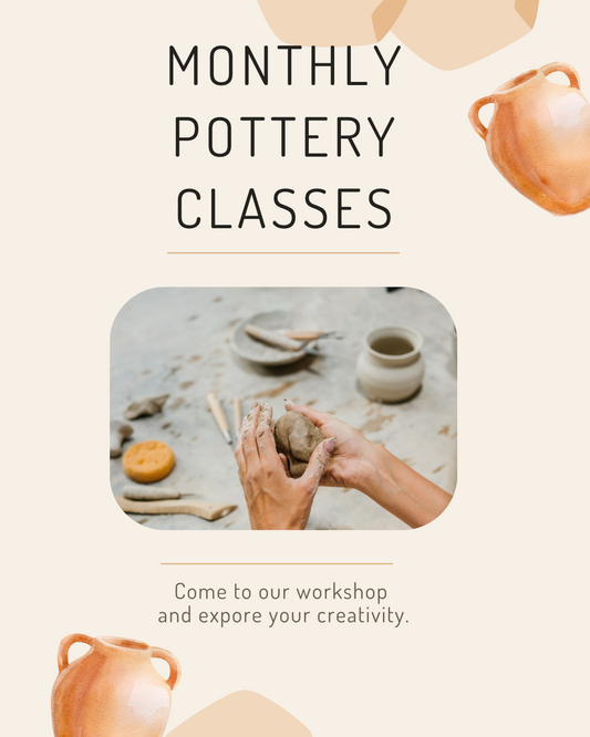 MONTHLY POTTERY CLASSES